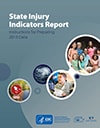 State Injury Indicators Report: Instructions for Preparing 2013 Data cover