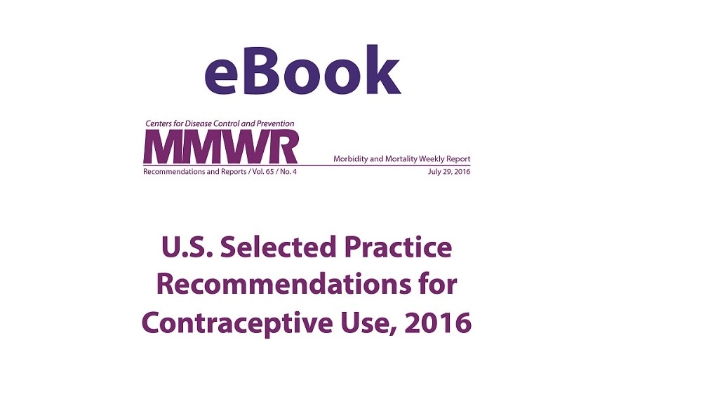 eBook U.S. Selected Practice Recommendations for Contraceptive Use, 2016.